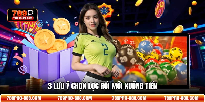 3 lưu ý chọn lọc rồi mới xuống tiền