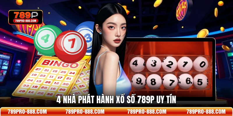4 nhà phát hành xổ số 789P uy tín