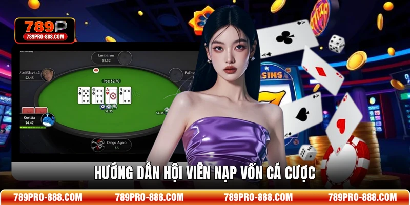 Hướng dẫn hội viên nạp vốn cá cược