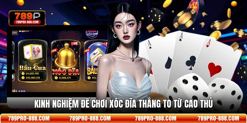 Kinh nghiệm để chơi Xóc Đĩa thắng to từ cao thủ