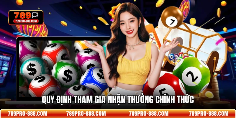 Quy định tham gia nhận thưởng chính thức